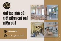 Cải tạo nhà cũ tiết kiệm chi phí hiệu quả