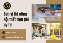 Đơn vị thi công nội thất trọn gói uy tín