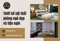 Thiết kế nội thất phòng ngủ đẹp và tiện nghi