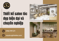 Thiết kế salon tóc đẹp hiện đại và chuyên nghiệp