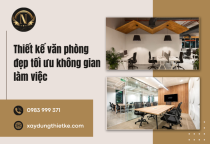Thiết kế văn phòng đẹp tối ưu không gian làm việc
