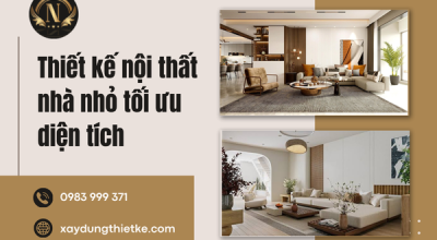 Thiết kế nội thất nhà nhỏ tối ưu diện tích