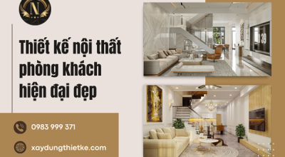 Thiết kế nội thất phòng khách hiện đại đẹp