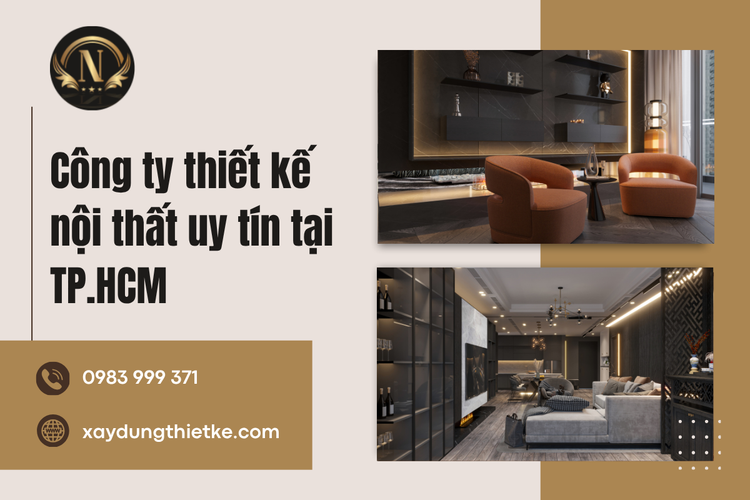 Công ty thiết kế nội thất uy tín tại TP.HCM – Kiến tạo không gian đẹp, phù hợp và có giá trị sử dụng lâu dài