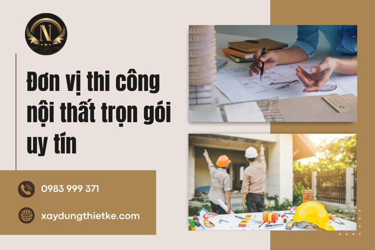 Đơn Vị Thi Công Nội Thất Trọn Gói Uy Tín – Giải Pháp Kiến Tạo Không Gian Đồng Bộ