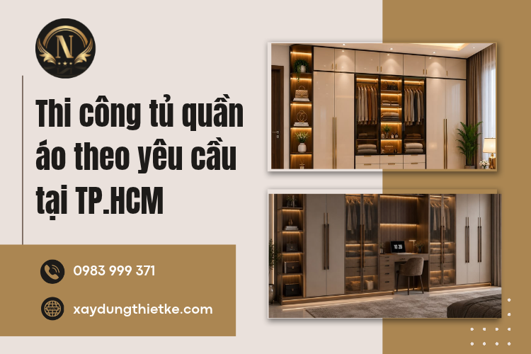 Thi Công Tủ Quần Áo Theo Yêu Cầu Tại TP.HCM Uy Tín, Chuẩn Kích Thước, Giá Xưởng
