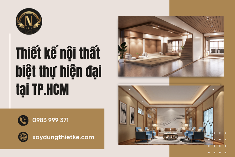 Thiết Kế Nội Thất Biệt Thự Hiện Đại Tại TP.HCM – Không Gian Sống Sang Trọng, Cá Nhân Hóa