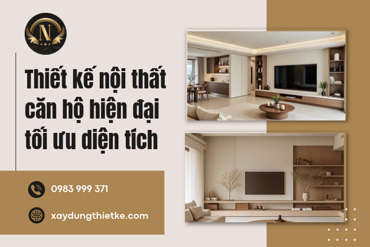 Thiết Kế Nội Thất Căn Hộ Hiện Đại Tối Ưu Diện Tích – Giải Pháp Sống Tiện Nghi